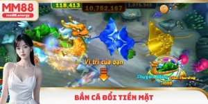 Bắn cá đổi tiền mặt