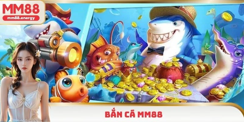 Bắn cá MM88