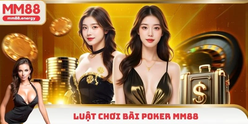 Luật chơi bài Poker mm88