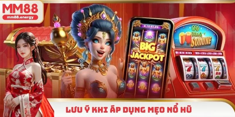 Chú ý nhỏ giúp bạn trải nghiệm nổ hũ tốt hơn