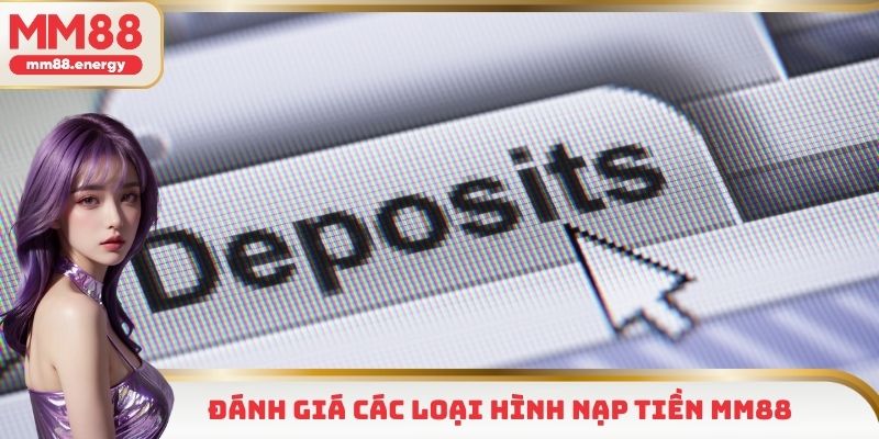 Đánh giá các loại hình nạp tiền MM88