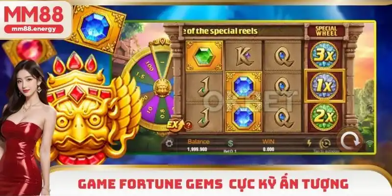 Game Fortune Gems gây ấn tượng với nhiều ưu điểm nổi trội