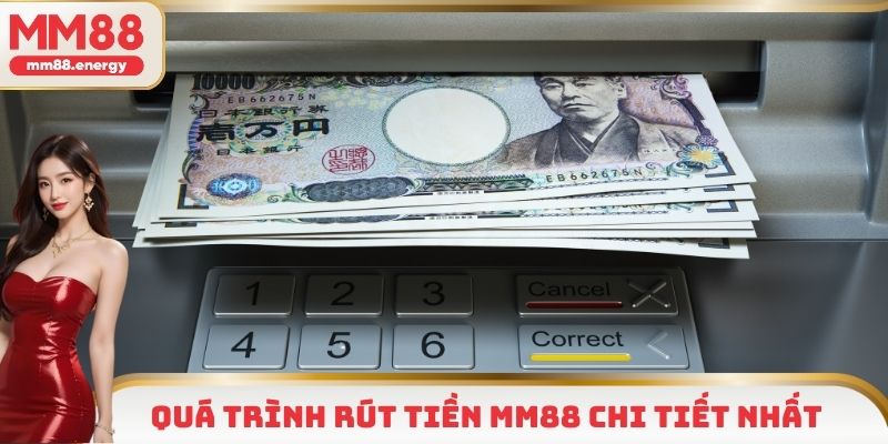 Quá trình rút tiền MM88 chi tiết nhất
