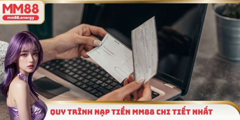 Quy trình nạp tiền MM88 chi tiết nhất
