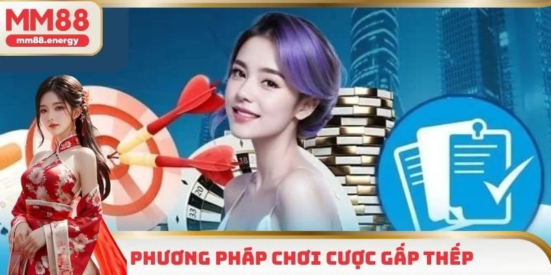 Sử dụng phương pháp gấp thếp đặt cược
