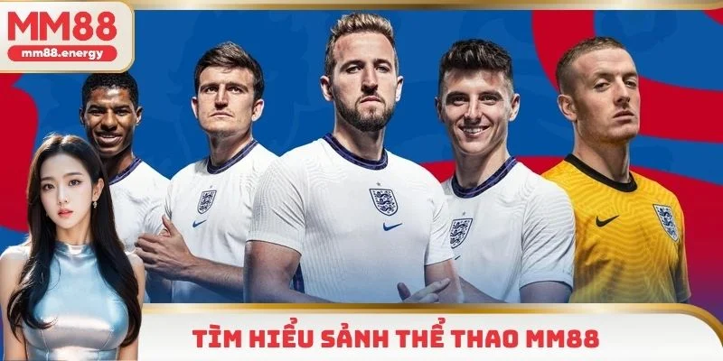 Thể thao MM88 đình đám top 1 thị trường