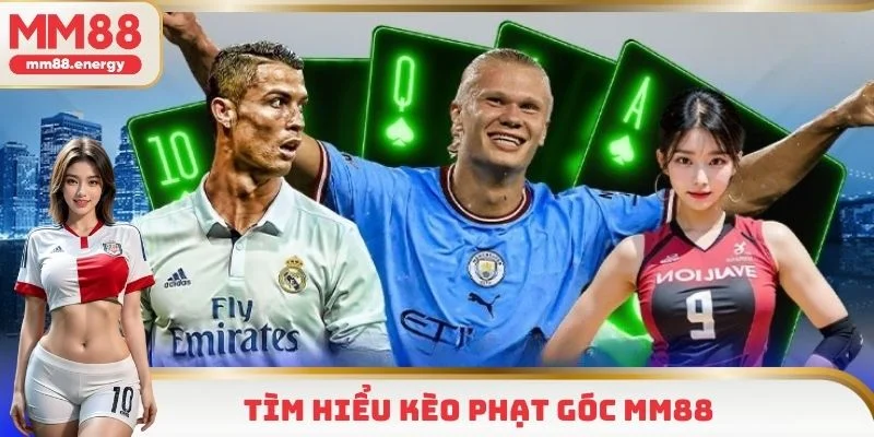 Tìm hiểu chung về kèo phạt góc MM88